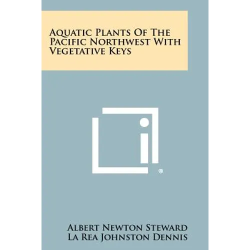 Aquatic Plants Of The Pacific Northwest With Vegetative Keys - Paperback