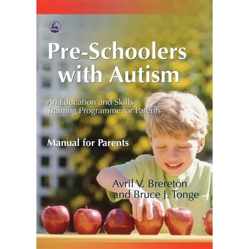 Pre-Schoolers with Autism: An Education and Skills Training Program for Parents--Manual for Parents - Paperback