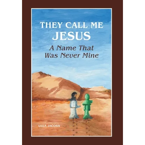 They Call Me Jesus: A Name That Was Never Mine - Hardcover