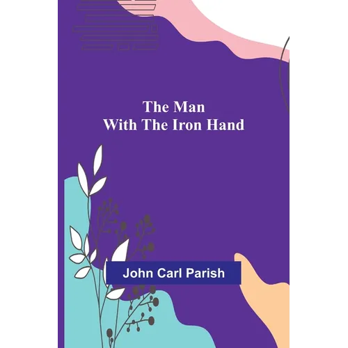 The Man with the Iron Hand - Paperback
