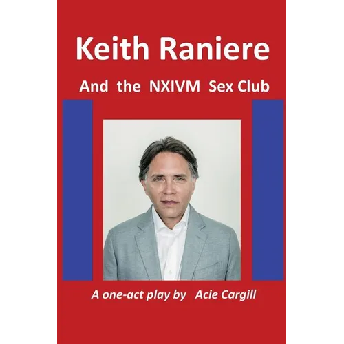 Keith Raniere and the NXIVM Sex Club - Paperback