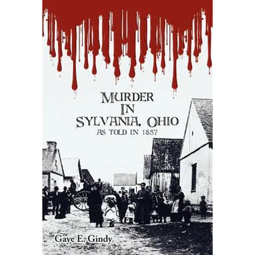 Murder in Sylvania, Ohio: As Told in 1857 - Paperback