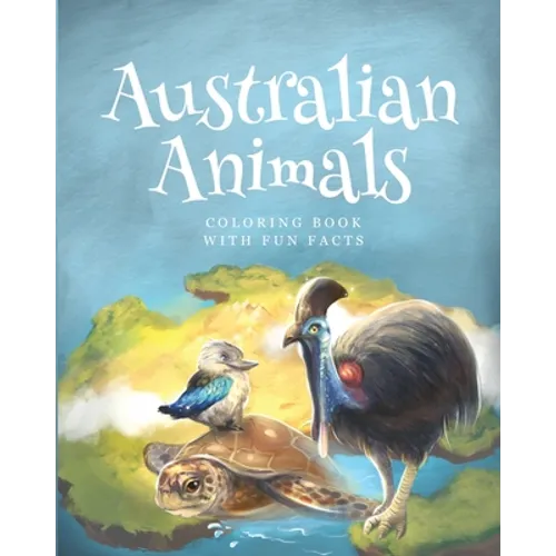 Australian animals coloring books with fun facts: activity book for children 4-12 years old who love animals and nature - Paperback