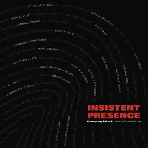 Insistent Presence: Contemporary African Art from the Chazen Collection - Hardcover