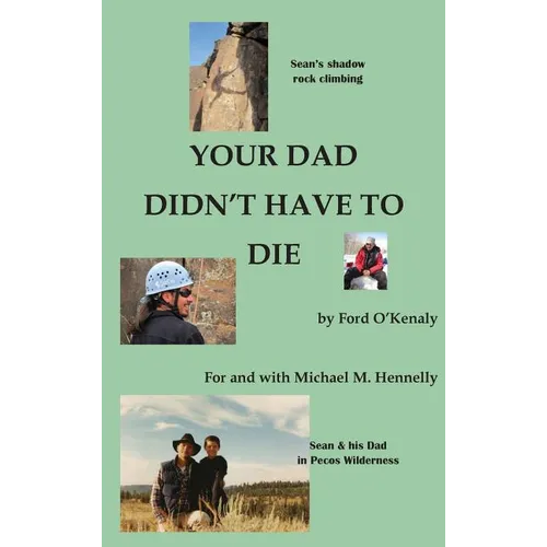 Your Dad Didn't Have to Die - Hardcover