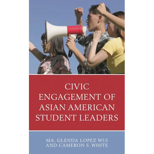 Civic Engagement of Asian American Student Leaders - Hardcover