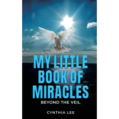 My Little Book of Miracles: Beyond The Veil - Hardcover