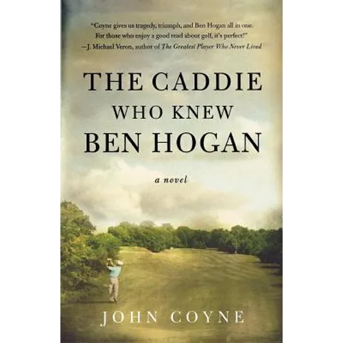 The Caddie Who Knew Ben Hogan - Paperback
