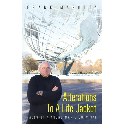 Alterations To A Life Jacket: Tales Of A Young Man's Survival - Paperback
