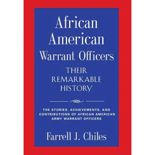 African American Warrant Officers - Their Remarkable History - Hardcover