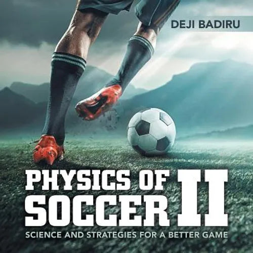 Physics of Soccer Ii: Science and Strategies for a Better Game - Paperback