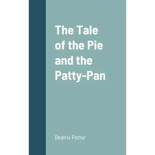 The Tale of the Pie and the Patty-Pan - Hardcover