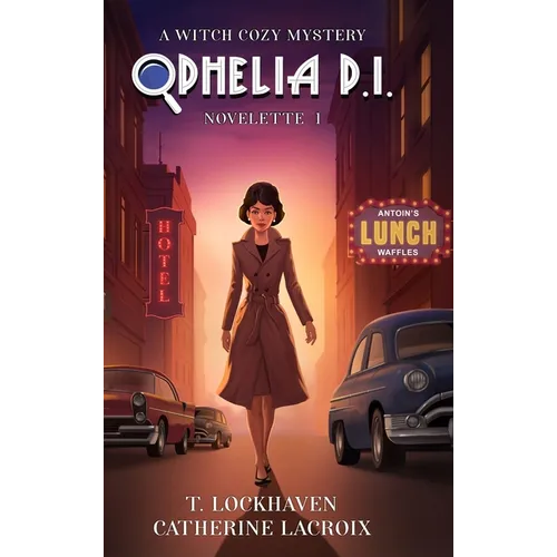 Ophelia P. I. (Novelette 1): A Witch Cozy Mystery - Hardcover