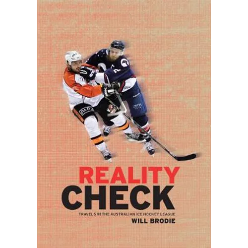 Reality Check: Travels in the Australian Ice Hockey League - Paperback