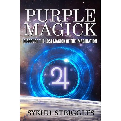 Purple Magick: Discover The Lost Magick Of The Imagination - Paperback
