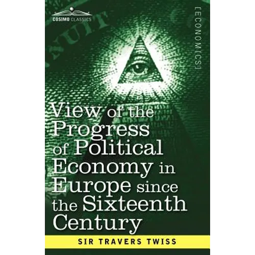 View of the Progress of Political Economy in Europe Since the Sixteenth Century: A Course of Lectures - Paperback