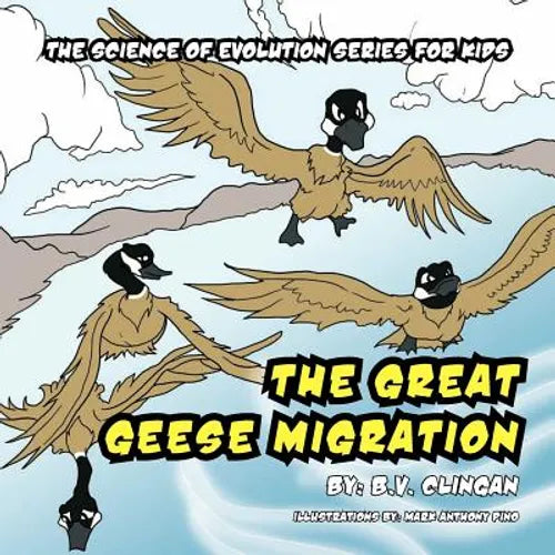 The Great Geese Migration: The Science of Evolution Series for Kids - Paperback