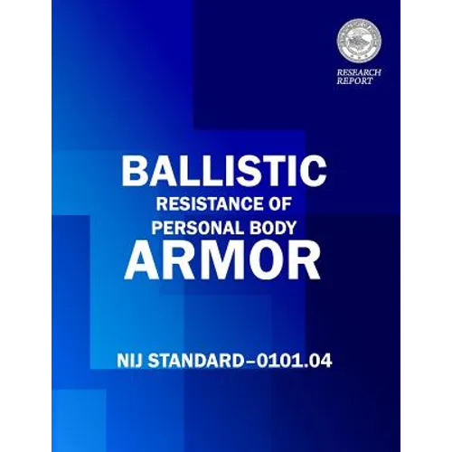 Ballistic Resistance of Personal Body Armor - Paperback