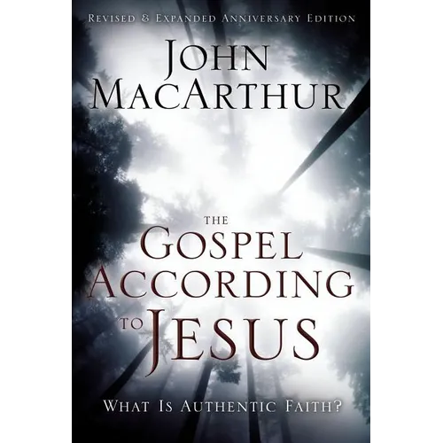 The Gospel According to Jesus: What Is Authentic Faith? - Hardcover