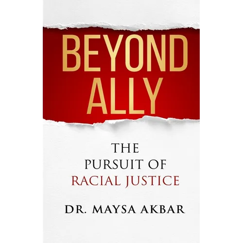 Beyond Ally: The Pursuit of Racial Justice - Paperback