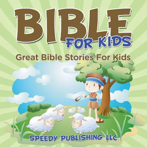 Bible For Kids: Great Bible Stories For Kids - Paperback
