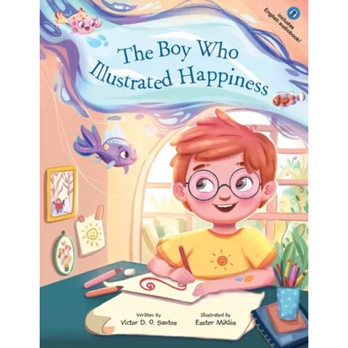 The Boy Who Illustrated Happiness - Paperback