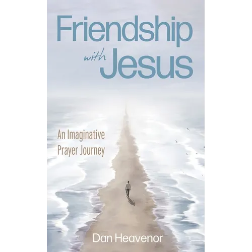 Friendship with Jesus: An Imaginative Prayer Journey - Hardcover