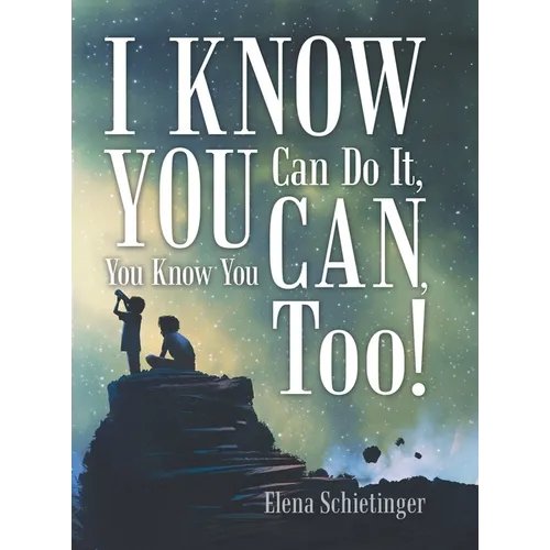 I Know You Can Do It, You Know You Can, Too! - Hardcover