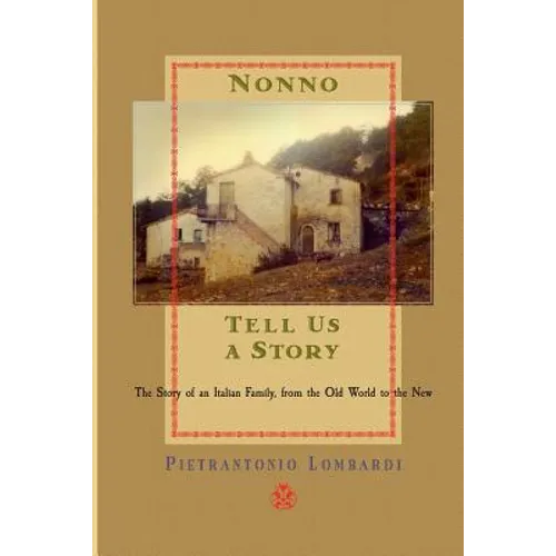 Nonno tell us a story: The Story of an Italian Family, from the Old to the New - Paperback