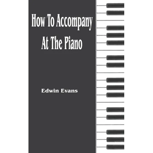 How to Accompany at the Piano - Paperback