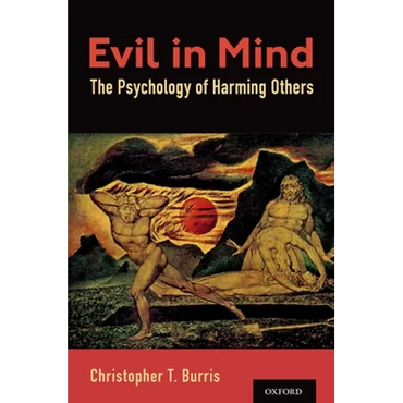 Evil in Mind: The Psychology of Harming Others - Hardcover
