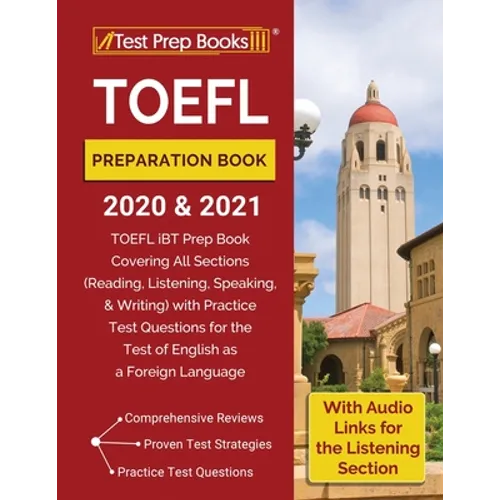 TOEFL Preparation Book 2020 and 2021: TOEFL iBT Prep Book Covering All Sections (Reading, Listening, Speaking, and Writing) with Practice Test Questio - Paperback