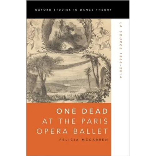 One Dead at the Paris Opera Ballet: La Source 1866-2014 - Paperback