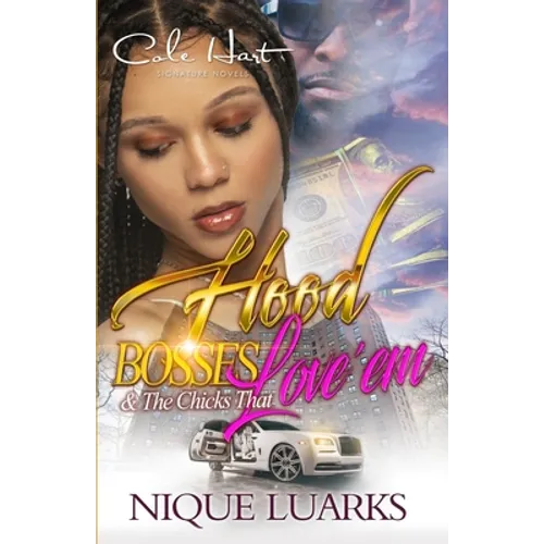 Hood Bosses & The Chicks That Love 'Em: An Urban Romance - Paperback