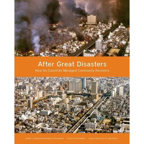 After Great Disasters: How Six Countries Managed Community Recovery - Paperback