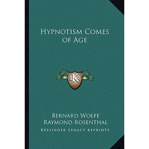 Hypnotism Comes of Age - Paperback