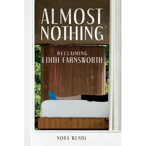 Almost Nothing: Reclaiming Edith Farnsworth - Paperback