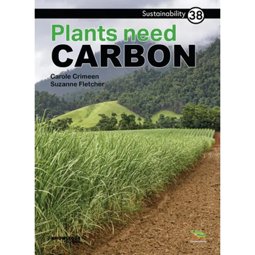 Plants Need Carbon: Book 38 - Paperback