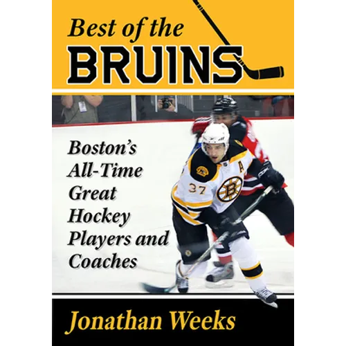 Best of the Bruins: Boston's All-Time Great Hockey Players and Coaches - Paperback