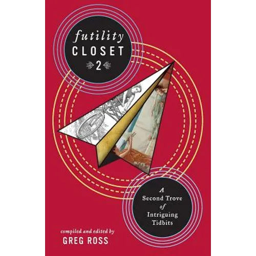 Futility Closet 2: A Second Trove of Intriguing Tidbits - Paperback