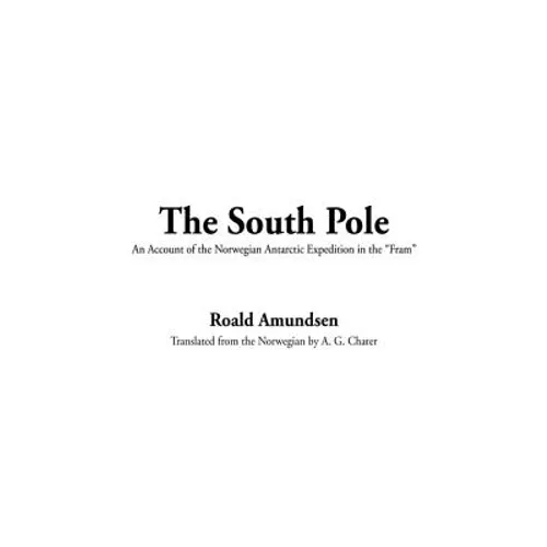 The South Pole - Hardcover