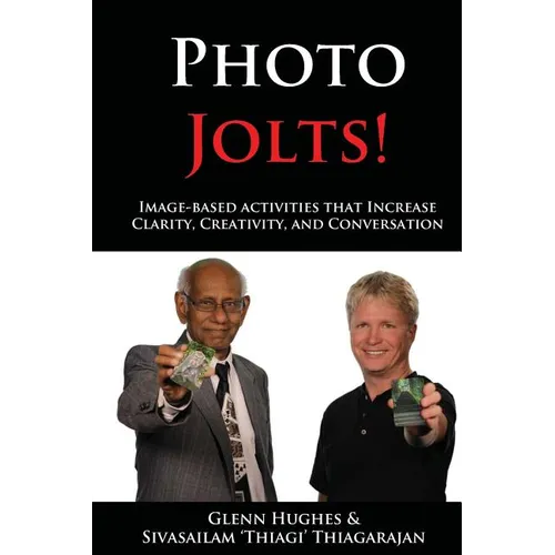 Photo Jolts!: Image-based Activities that Increase Clarity, Creativity, and Conversation - Paperback