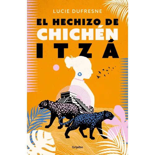 El Hechizo de Chichen Itza / The Spell of Chichen Itza - Paperback