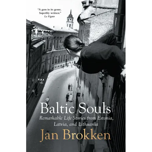 Baltic Souls: Remarkable Life Stories from Estonia, Latvia, and Lithuania - Paperback