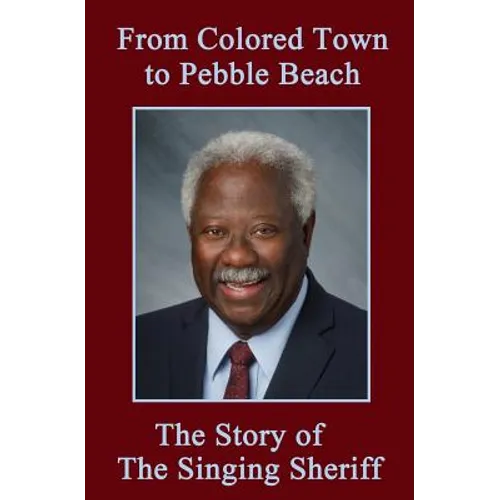From Colored Town to Pebble Beach: The Story of the Singing Sheriff - Paperback