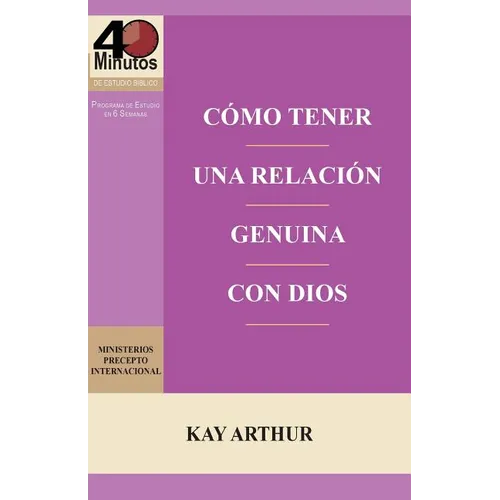 Como Tener Una Relacion Genuina Con Dios / Having a Real Relationship with God - Paperback