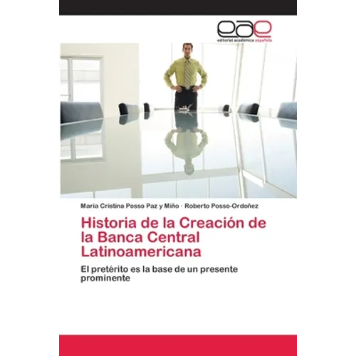 Historia de la Creación de la Banca Central Latinoamericana - Paperback