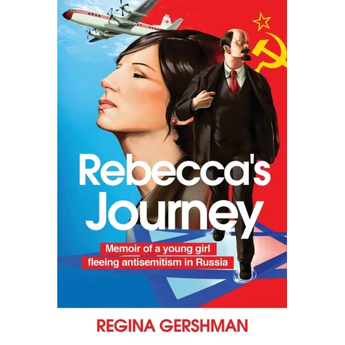 Rebecca's Journey: Memoir of a Young Girl Fleeing Antisemitism in Russia - Paperback