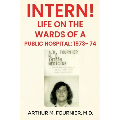 Intern! Life on the Ward of a Public Hospital: 1973 - Paperback