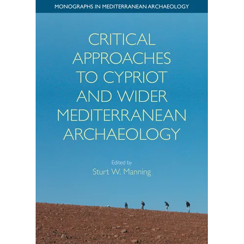 Critical Approaches to Cypriot and Wider Mediterranean Archaeology - Hardcover